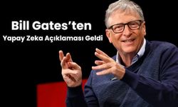 Bill Gates’ten Yapay Zeka Açıklaması Geldi