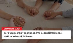 Zor durumlarda toparlanabilme becerisi Resilience hakkında merak edilenler