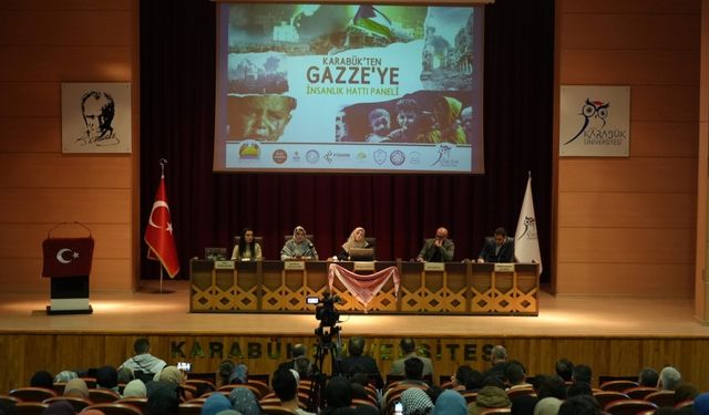 Karabük Üniversitesinde "Karabük'ten Gazze'ye İnsanlık Hattı" paneli düzenlendi