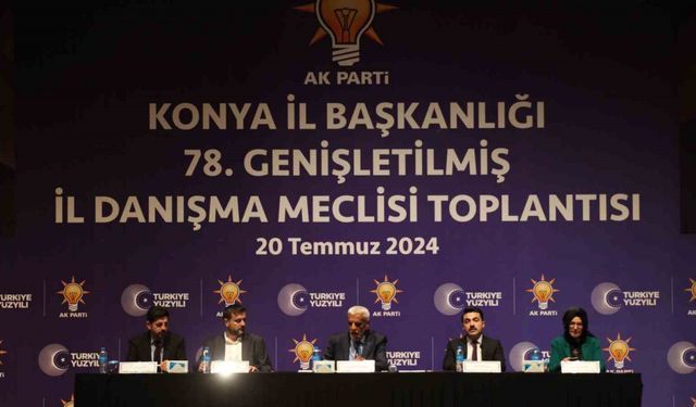AK Parti Konya İl Başkanlığı 78. Genişletilmiş İl Danışma Meclisi Toplantısı gerçekleştirildi